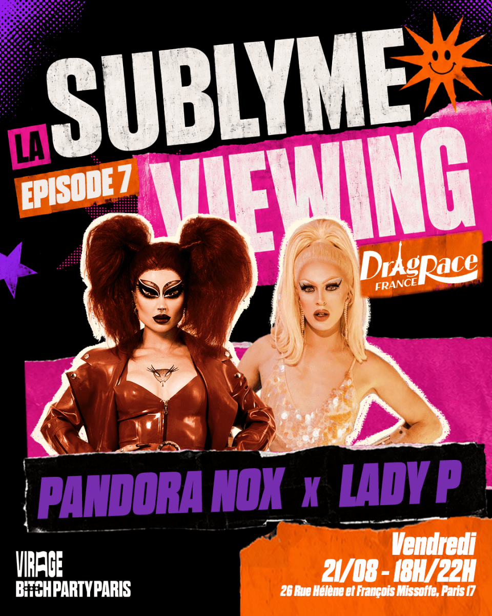 Drag Race France : La Sublyme Viewing EP7 avec Pandora Nox & Lady P - 21.08.26 - Bitch Party